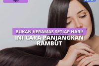 Rahasia Rambut Panjang Impian: Panduan Lengkap Tips Kecantikan Rambut Agar Cepat Panjang dan Sehat Berkilau